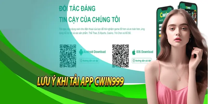 Những lưu ý khi tải app Cwin999